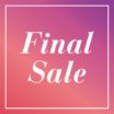 Final Sale開催！！